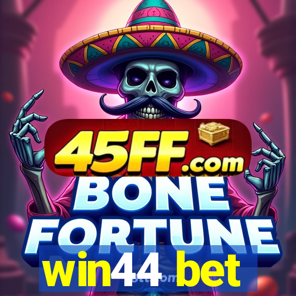 win44 bet